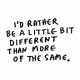 be a little bit different