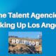 The Talent Agencies Shaking Up Los Angeles
